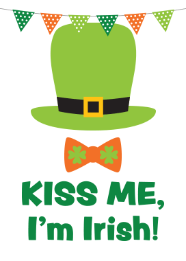 St Pats - Kiss me I'm Irish